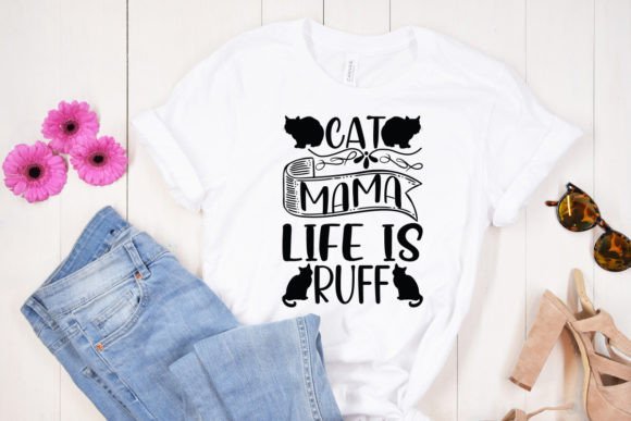Cat Mama Life is Ruff