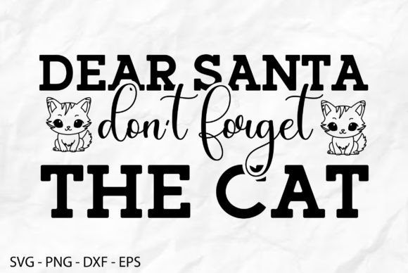 Dear Santa It Was the Cat SVG Funny