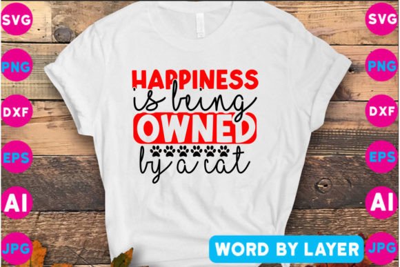 Happiness is Being Owned by a Cat SVG